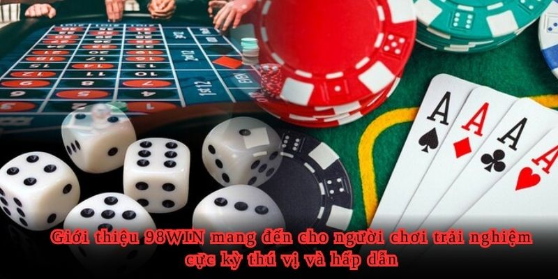 Giới thiệu 98WIN mang đến cho người chơi trải nghiệm cực kỳ thú vị và hấp dẫn