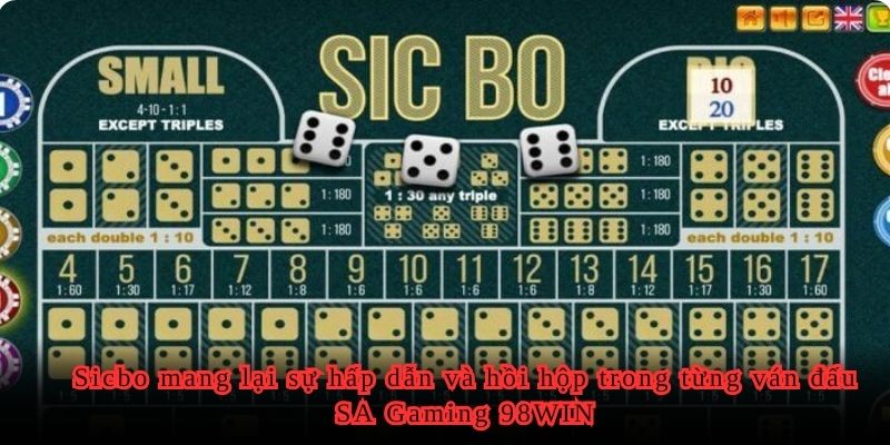 Sicbo mang lại sự hấp dẫn và hồi hộp trong từng ván đấu SA Gaming 98WIN